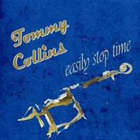 Tommy Collins - Easily Stop Time